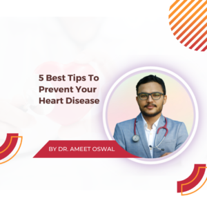 5 Best Tips To Prevent Your Heart Disease